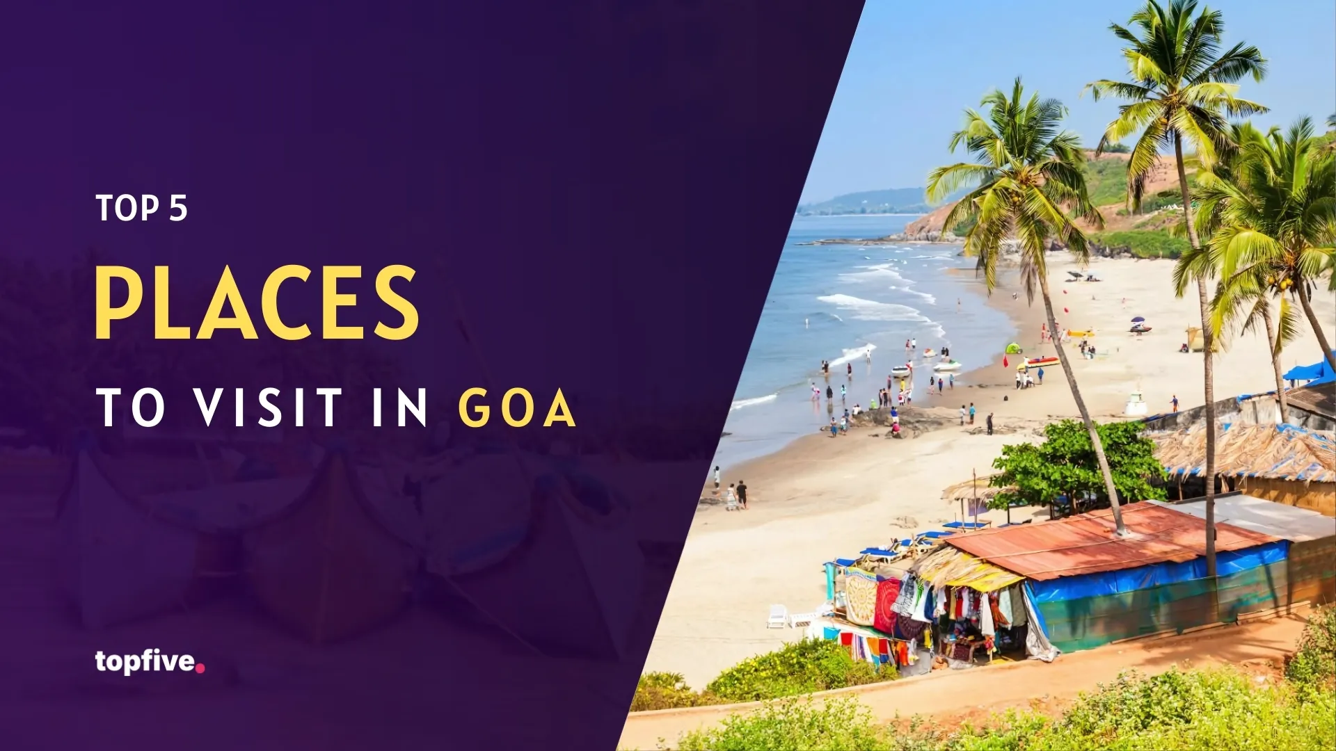 Top 5 Places to Visit in Goa