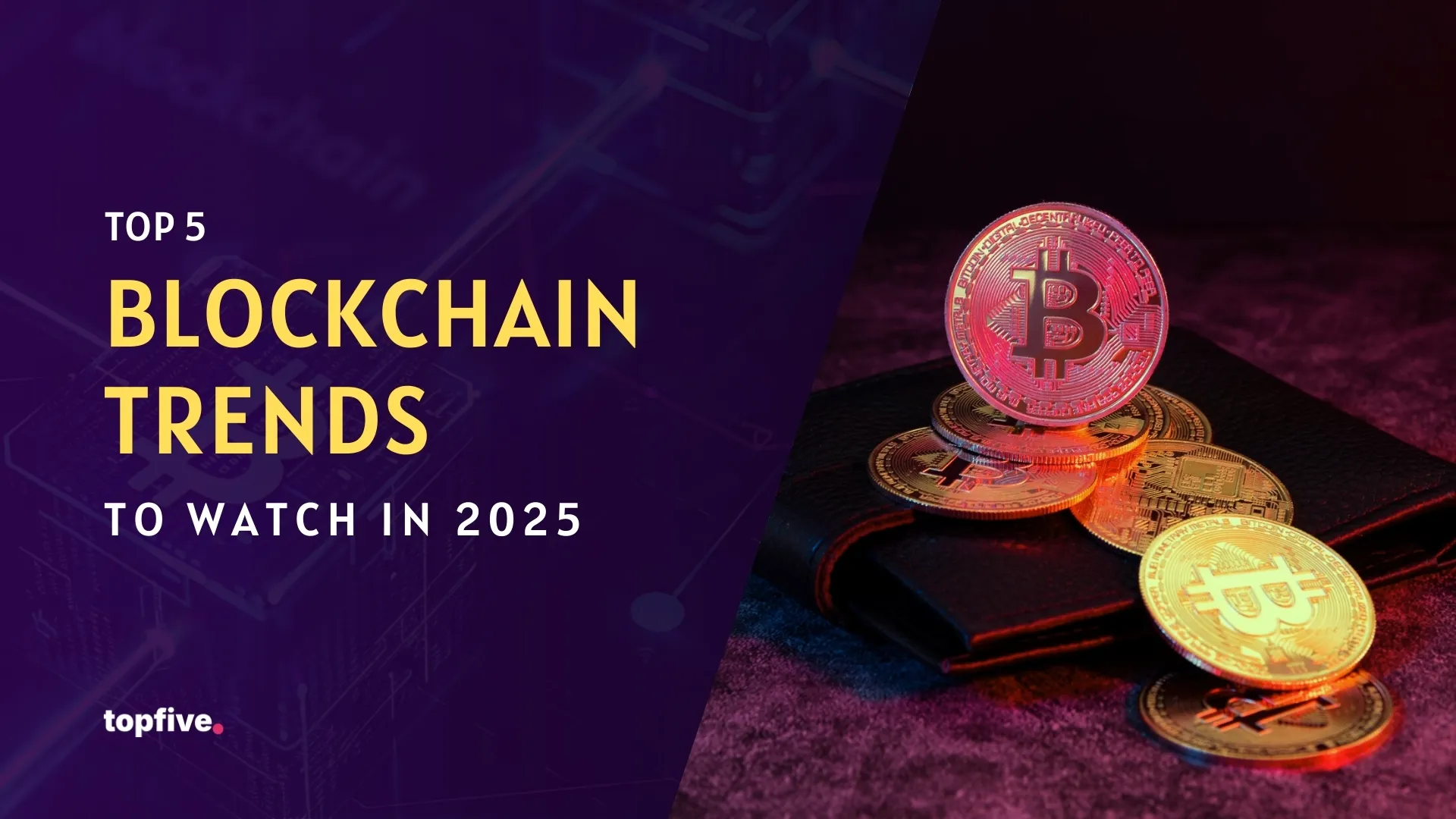 Top 5 Blockchain Trends to Watch in 2025