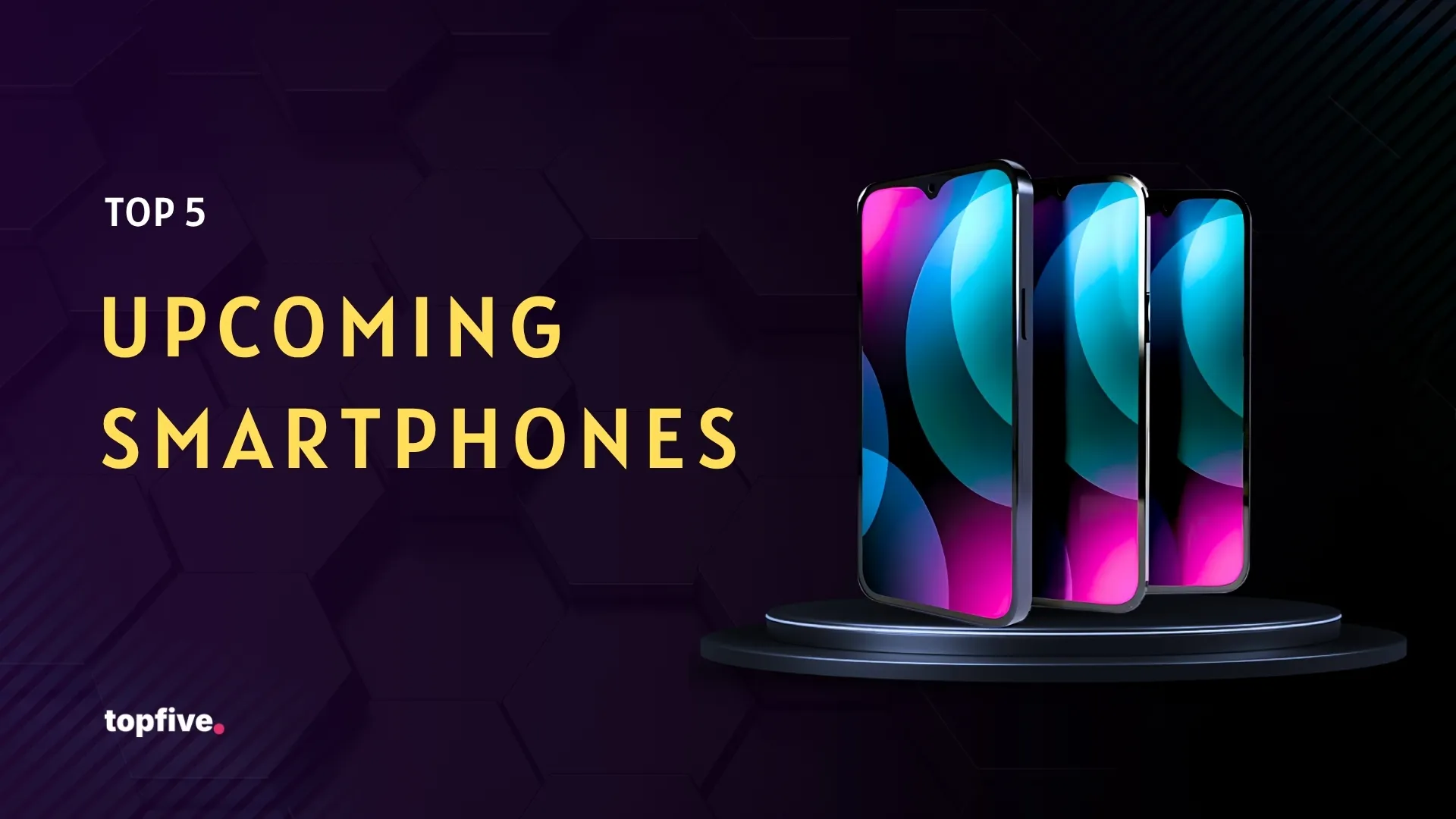 Top 5 Upcoming Smartphones in October 2025